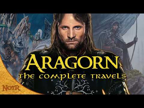 The Complete Travels of Aragorn | Tolkien Explained