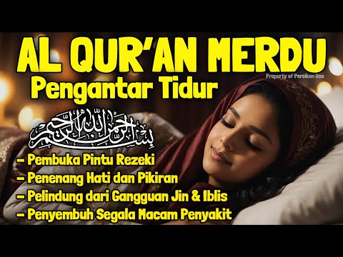 Bacaan Al Quran Pengantar Tidur Surat Al Mulk, Yasin, Ar Rahman, Al Waqiah Penenang Hati &amp; Pikiran