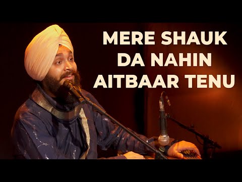 Mere Shauk Da Nahin Aitbaar Tenu  | Live Performance | Devenderpal Singh