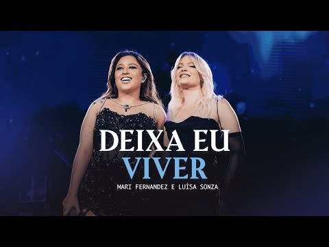 Mari Fernandez e Luisa Sonza - DEIXA EU VIVER (DVD Ao Vivo em S&atilde;o Paulo)