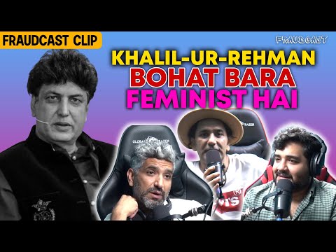 Khalil-ur-Rehman Bohat Bara Feminist Hai | Mustafa Chaudhry | Shehzad Ghias Fraudcast Clip