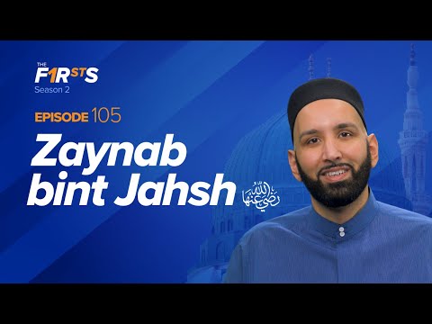 Zaynab bint Jahsh (ra): The Longest Arm | The Firsts | Dr. Omar Suleiman