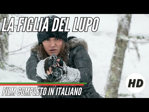 La figlia del lupo | HD | Azione | Film Completo in Italiano