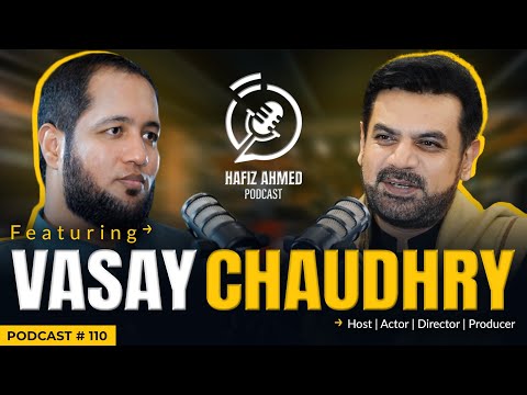 Hafiz Ahmed Podcast Featuring Vasay Chaudhry | Hafiz Ahmed