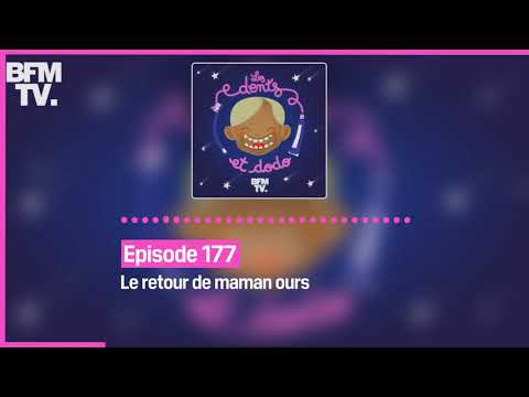 Episode 177 : Le retour de maman ours - Les dents et dodo