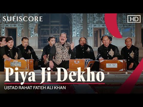 Piya Ji Dekho (Official Music Video)| Ustad Rahat Fateh Ali Khan, Yousaf Salli |Sufiscore| Sufi Song