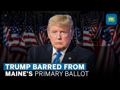 Donald Trump Was Disqualified From Presidential Primary Ballot in Maine | US Elections 2024 News