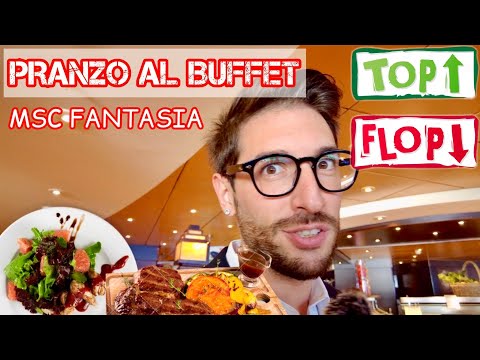 MSC FANTASIA - Un BUFFET CHE NON&hellip; TOP O FLOP??? Parte 1a