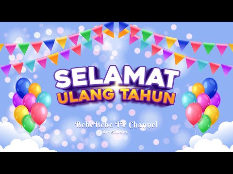 Lagu Selamat Ulang Tahun dengan Lirik - Lagu Anak Indonesia Populer