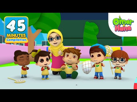 45 Minutes Omar &amp; Hana Compilation Songs | Islamic Series &amp; Songs For Kids | Omar &amp; Hana English