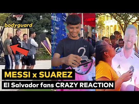 El Salvador fans crazy welcome for Messi and Suarez