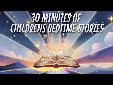 30 Minutes of the BEST Bedtime Stories for Babies &amp;amp; Toddlers ??