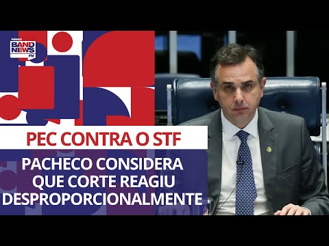 Pacheco considera que STF reagiu desproporcionalmente &amp;agrave; PEC que limita decis&amp;otilde;es monocr&amp;aacute;ticas