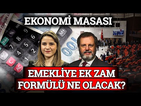 Emekliye Ek Zamda Form&uuml;l Ne Olacak? G&ouml;zler Kabine Toplantısında | Ekonomi Masası