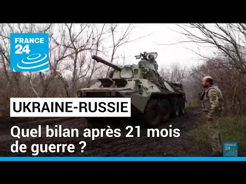 Ukraine-Russie : quel bilan apr&egrave;s 21 mois de guerre ? &bull; FRANCE 24