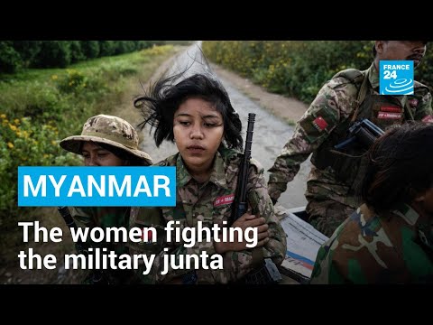 &lsquo;I can&rsquo;t stand the injustice&rsquo;: The Myanmar women taking up arms against the junta