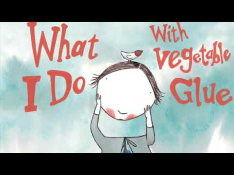 ReadtoChildren-What I Do With Vegetable Glue by Susan Chandler .