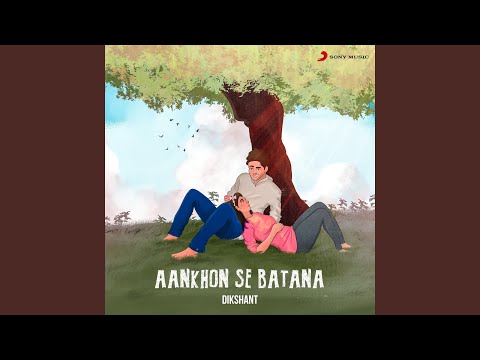 Aankhon Se Batana