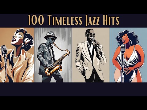 100 Timeless Jazz Hits [Smooth Jazz, Jazz Classics]