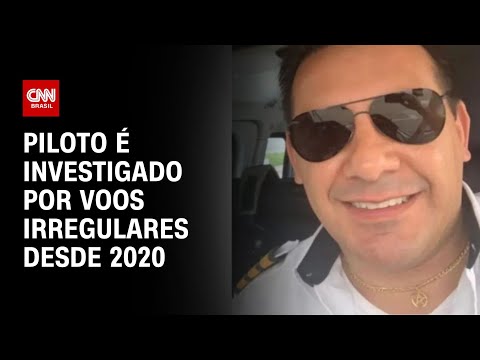 Piloto &eacute; investigado por voos irregulares desde 2020 | LIVE CNN