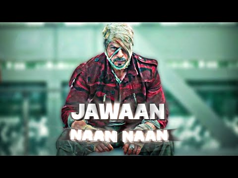 Jawaan - Naan Naan [ Edit ]