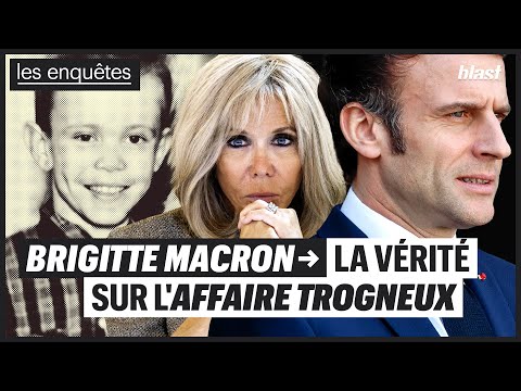 BRIGITTE MACRON : LA V&Eacute;RIT&Eacute; SUR L'AFFAIRE TROGNEUX