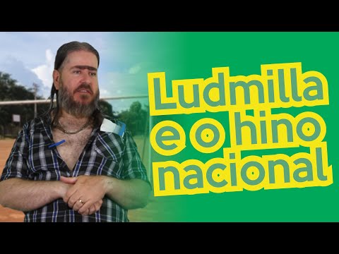 A Ludmilla e o Hino Nacional (HUMOR)