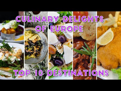 Europe's Culinary Delights - Top 10 Destinations for Foodies