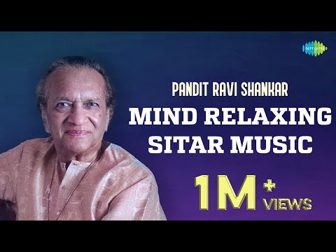 Pandit Ravi Shankar Mind Relaxing Sitar Music | Wake Up Happy &amp; Positive Energy | Classical Music