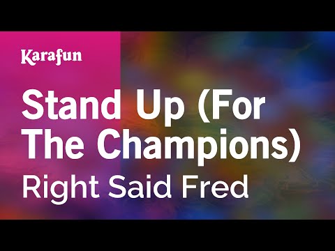 Stand Up (For The Champions) - Right Said Fred | Karaoke Version | KaraFun