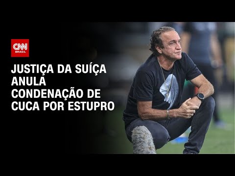 Justi&ccedil;a da Su&iacute;&ccedil;a anula condena&ccedil;&atilde;o de Cuca por estupro | CNN NOVO DIA