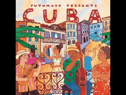 Putumayo Presents Cuba (Official Version)