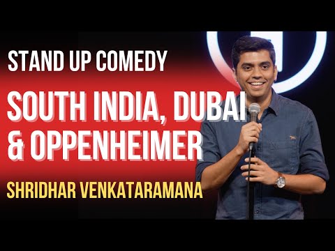 South India, Dubai &amp; Oppenheimer | Indian Standup Comedy | Shridhar Venkataramana