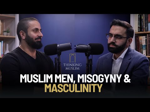 Muslim Men, Misogyny and Masculinity with Hamza Tzortzis