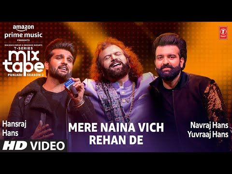 Mere Naina Vich/Rehan De★ Ep 10 | Hansraj Hans, Navraj Hans, Yuvraaj Hans| Mixtape Punjabi Season 2