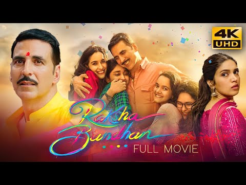 Raksha Bandhan (2022) Hindi Full Movie in 4K UHD | Akshay Kumar, Bhumi Pednekar