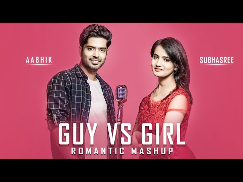 Guy Vs Girl Bollywood Songs Mashup | Aabhik | Subhasree | Romantic Hindi Songs Medley