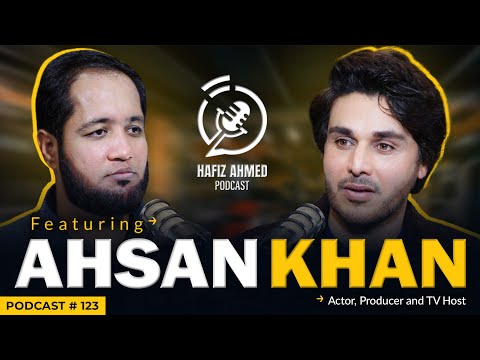 Hafiz Ahmed Podcast Featuring Ahsan Khan | Hafiz Ahmed