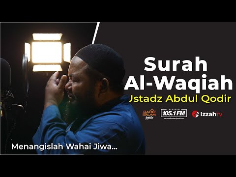 &quot;Bacaan Al Quran Menyentuh Hati&quot; Ustadz Abdul Qodir - Surah Al-Waqiah (Emotional)