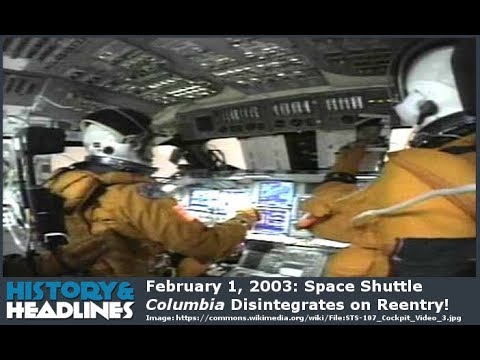 February 1, 2003: Space Shuttle Columbia Disintegrates on Reentry!