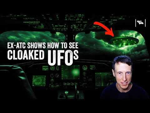 Ex-ATC Shows How to See Cloaked UFOs / Catastrophic Disclosure Plan