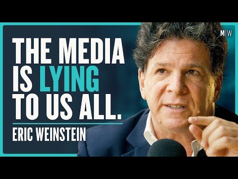 Eric Weinstein - Why Can No One Agree On The Truth Anymore? (4K) | Modern Wisdom 676