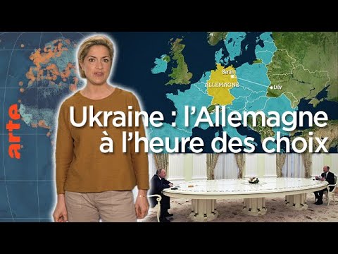 Ukraine : l&rsquo;Allemagne &agrave; l&rsquo;heure des choix - Le Dessous des cartes - L&rsquo;essentiel | ARTE