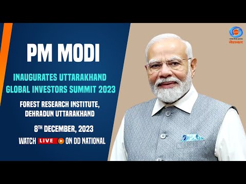 LIVE - Prime Minister Narendra Modi inaugurates Uttarakhand Global Investors Summit 2023