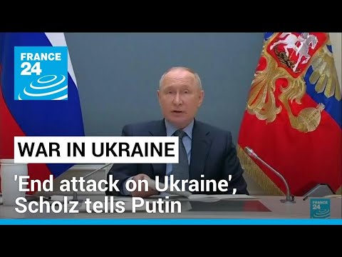 'End attack on Ukraine': Scholz to Putin in first G20 call since war &bull; FRANCE 24 English