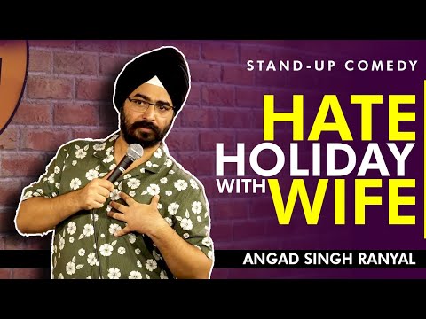 Hate Holiday With Wife I Angad Singh Ranyal Stand-up Comedy