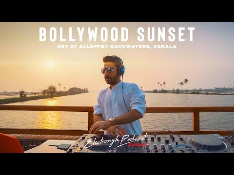 DJ NYK - Bollywood Sunset Set at Alleppey Backwaters (Kerala) | Electronyk Podcast Specials