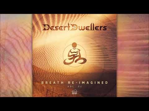 Desert Dwellers - Breath Re-Imagined Vol. 02 | Full Album