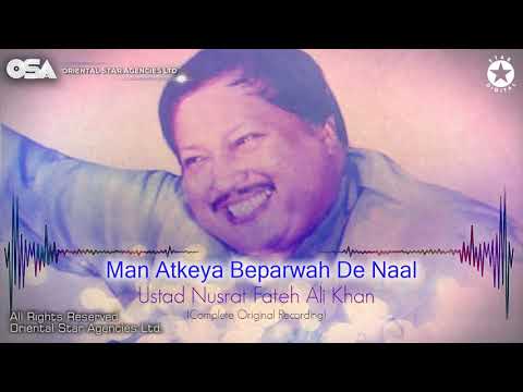 Man Atkeya Beparwah De Naal | Nusrat Fateh Ali Khan | complete full version | OSA Worldwide