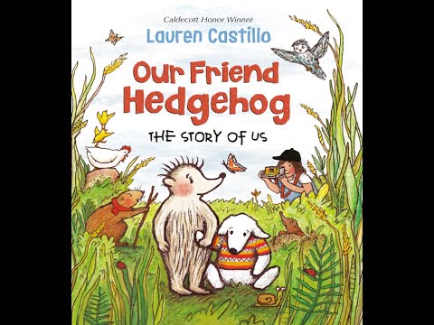 Our Friend Hedgehog,: The Story of Us - Kids Read Aloud Audiobook